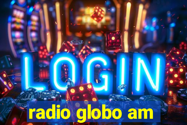radio globo am